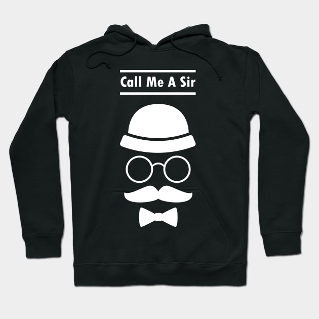 Call Me A Sir Mustache Ideology Handlebar Moustache Best Dad Gift Hoodie by rjstyle7